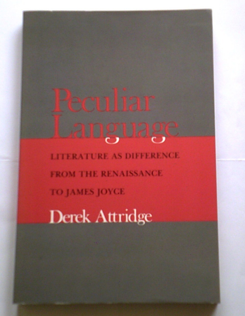 Peculiar Language: Literature As Difference from the Renaissance to James Joyce Contemporary literature
