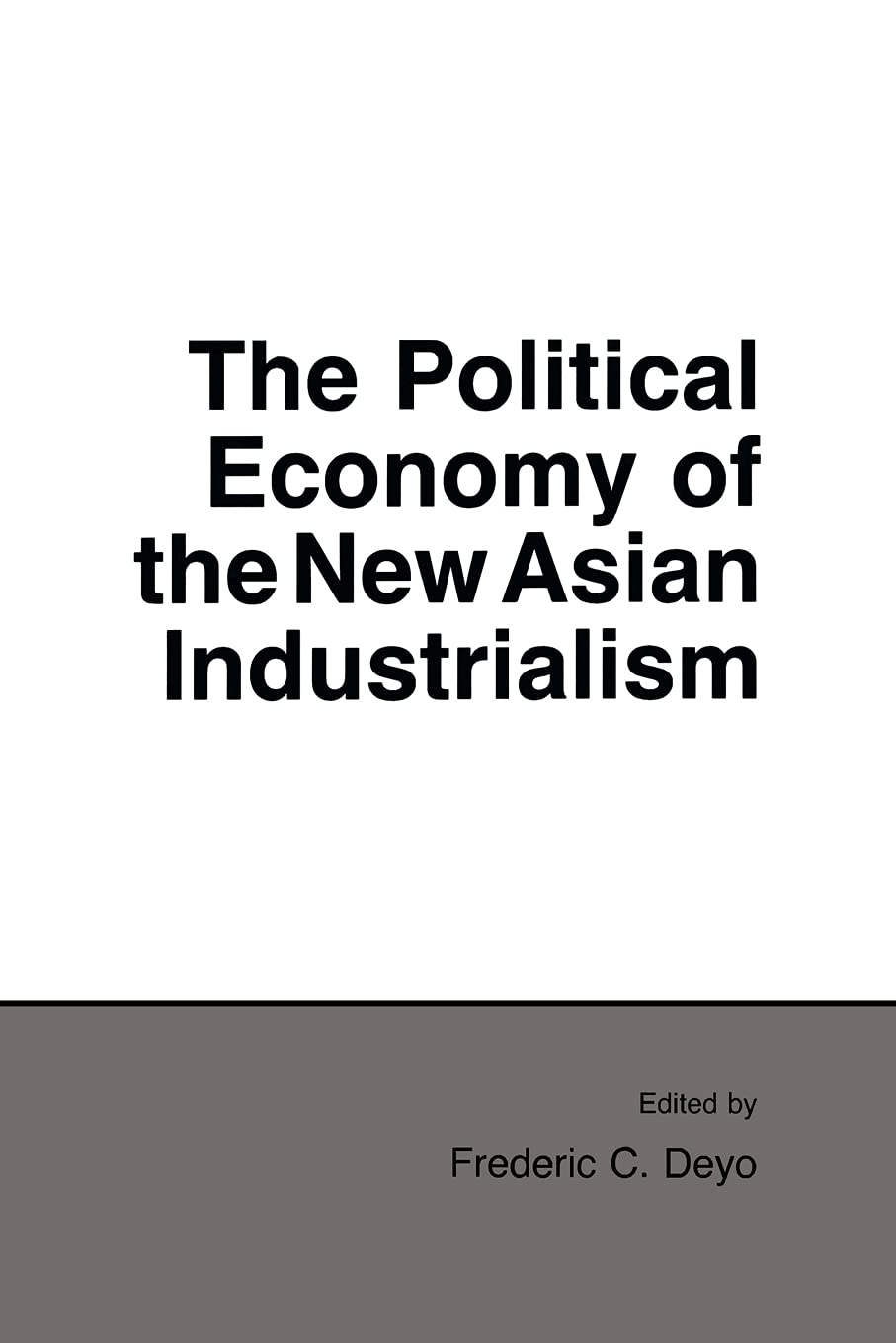 The Political Economy of the New Asian Industrialism book