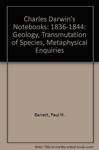Charles Darwin's Notebooks, 1836-1844: Geology, Transmutation of Species, Metaphysical Enquiries Business & Technology