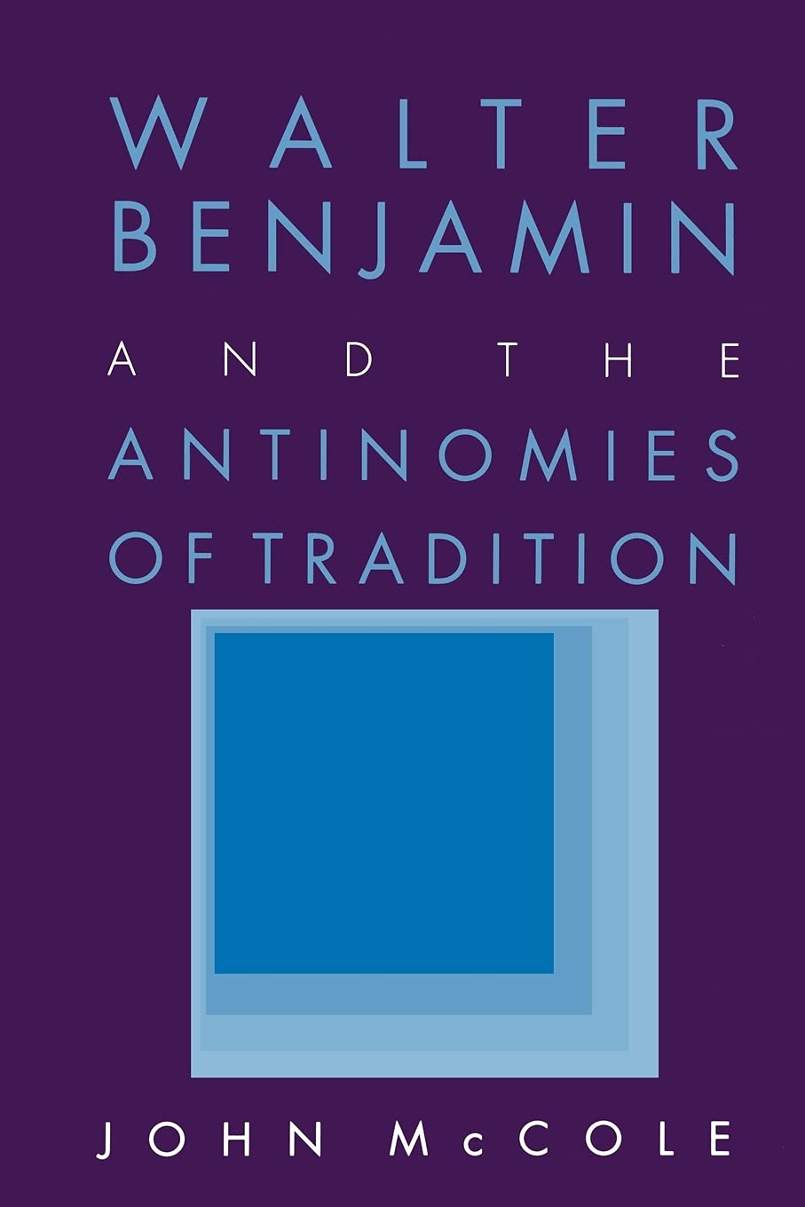 Walter Benjamin and the Antinomies of Tradition Philosophy