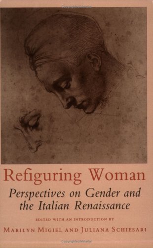 Refiguring Woman: Perspectives on Gender and the Italian Renaissance book