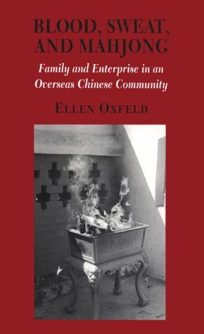 Blood, Sweat, and Mahjong: Family and Enterprise in an Overseas Chinese Community (Anthropology of Contemporary Issues) Partnership & Love