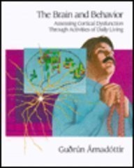 The Brain and Behavior: Assessing Cortical Dysfunction Through Activities of Daily Living: Assessing Cortical Dysfunction Through Active Daily Living (Adl) Medicine