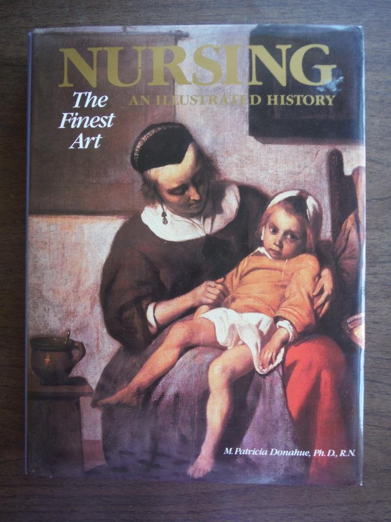 Nursing: The Finest Art - An Illustrated History book