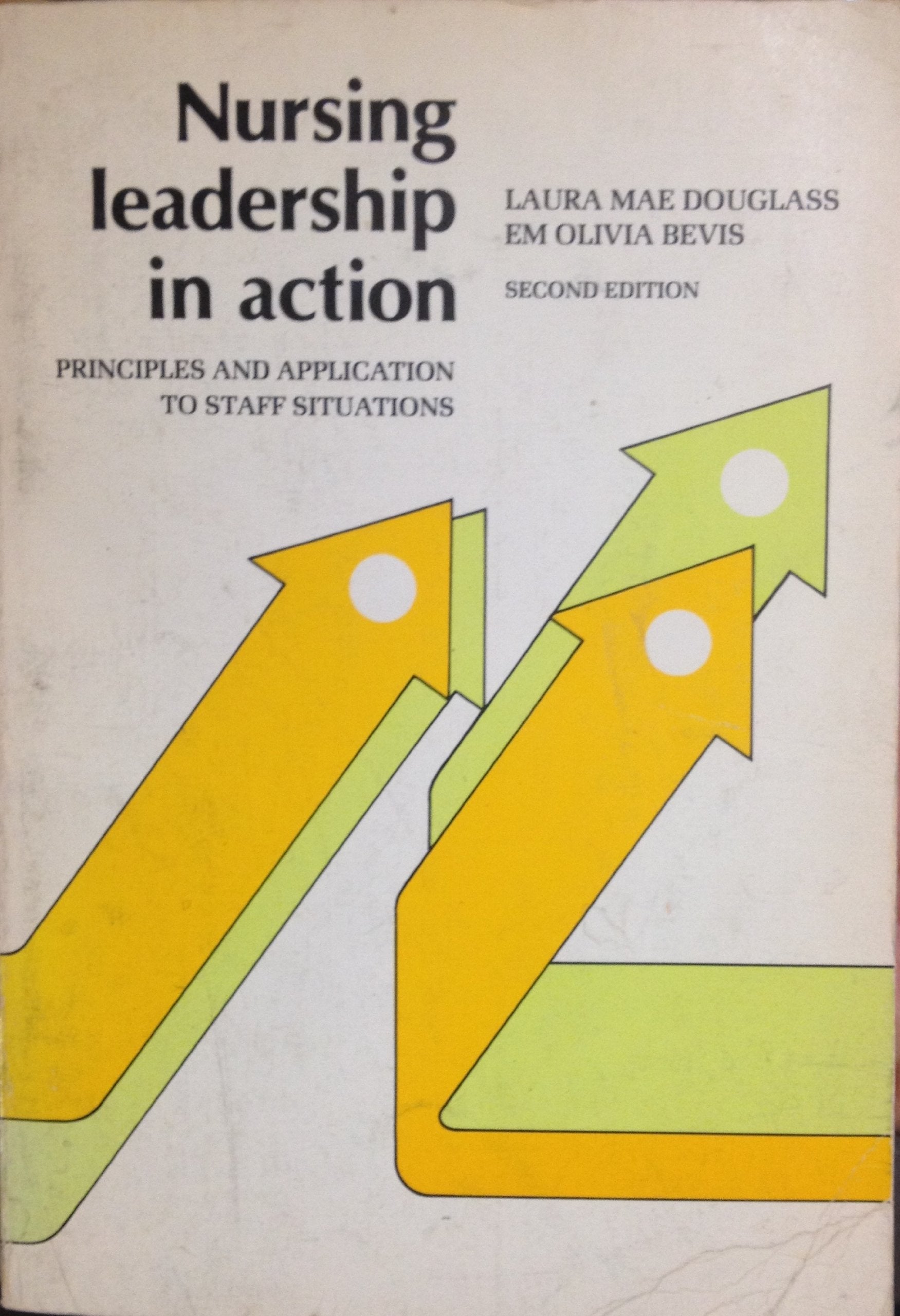 Nursing Leadership in Action: Principles and Application to Staff Situations Books