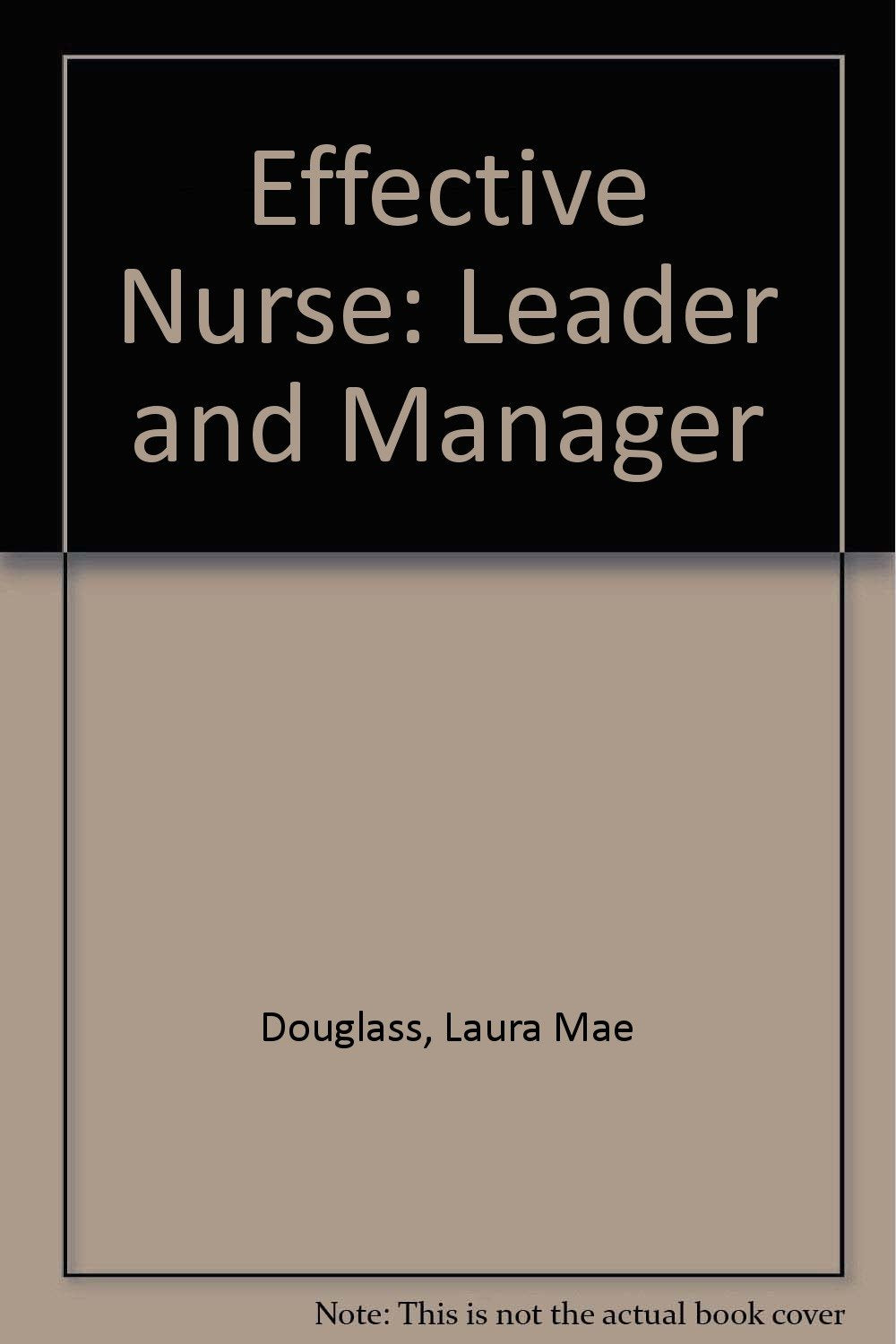 Effective Nurse: Leader and Manager Medicine