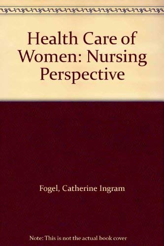 Health Care of Women: Nursing Perspective Medicine