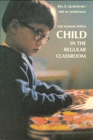The Handicapped Child in the Regular Classroom Education & Training
