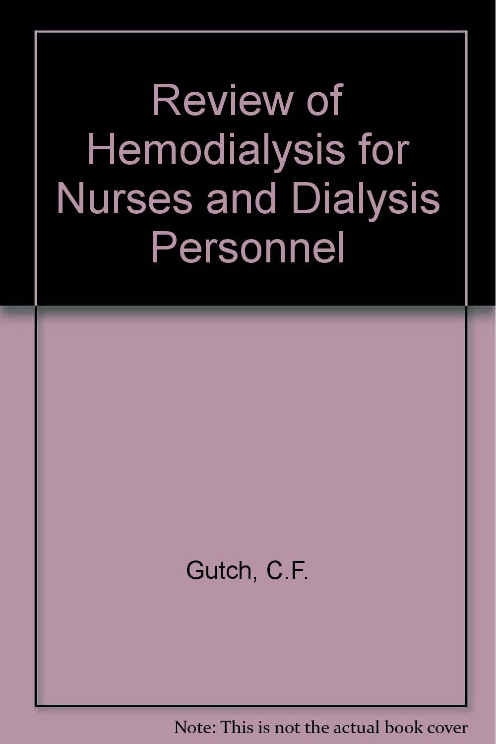 Review of Hemodialysis for Nurses and Dialysis Personnel Medicine