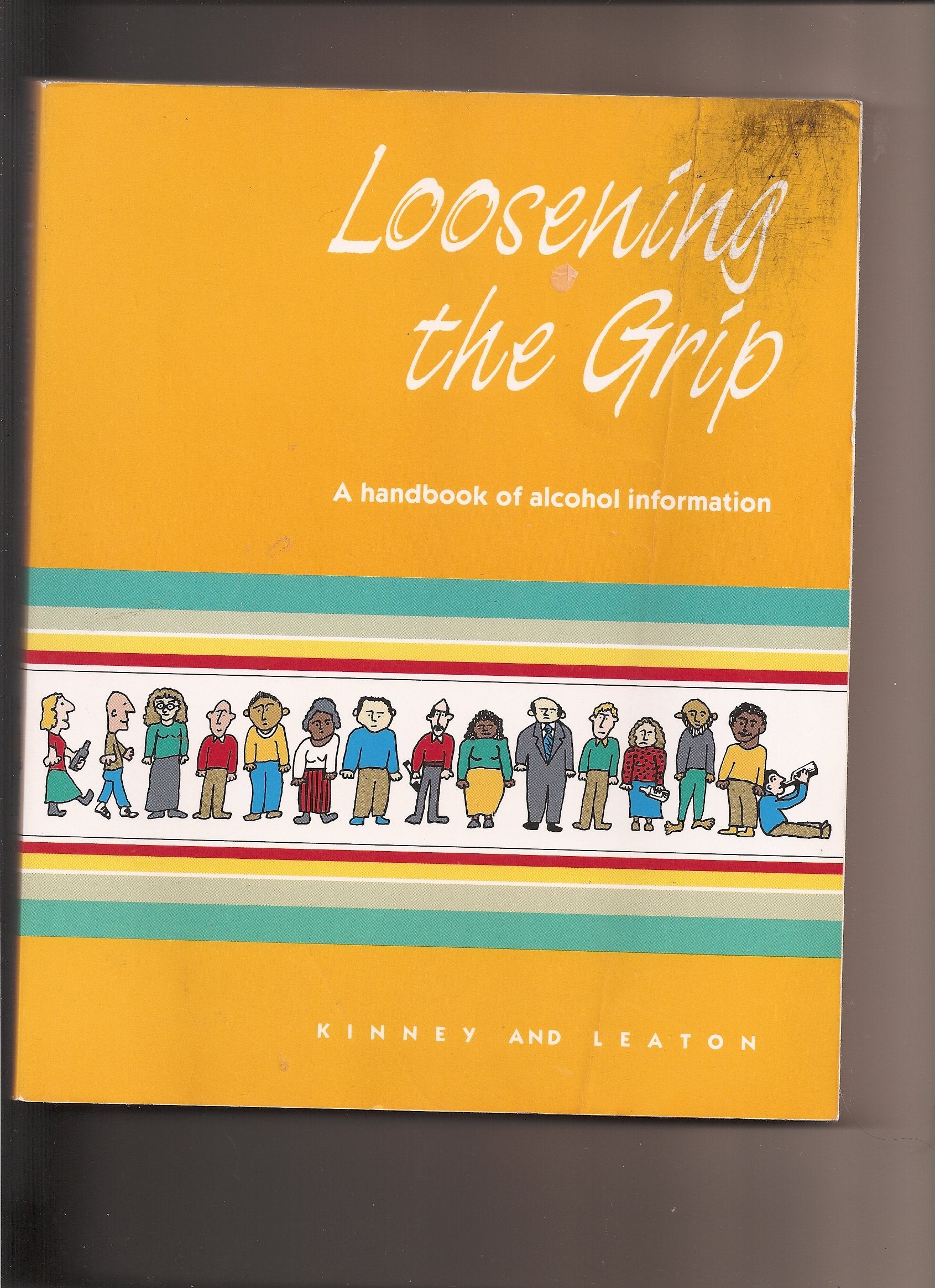 Loosening the Grip: A Handbook of Alcohol Information book