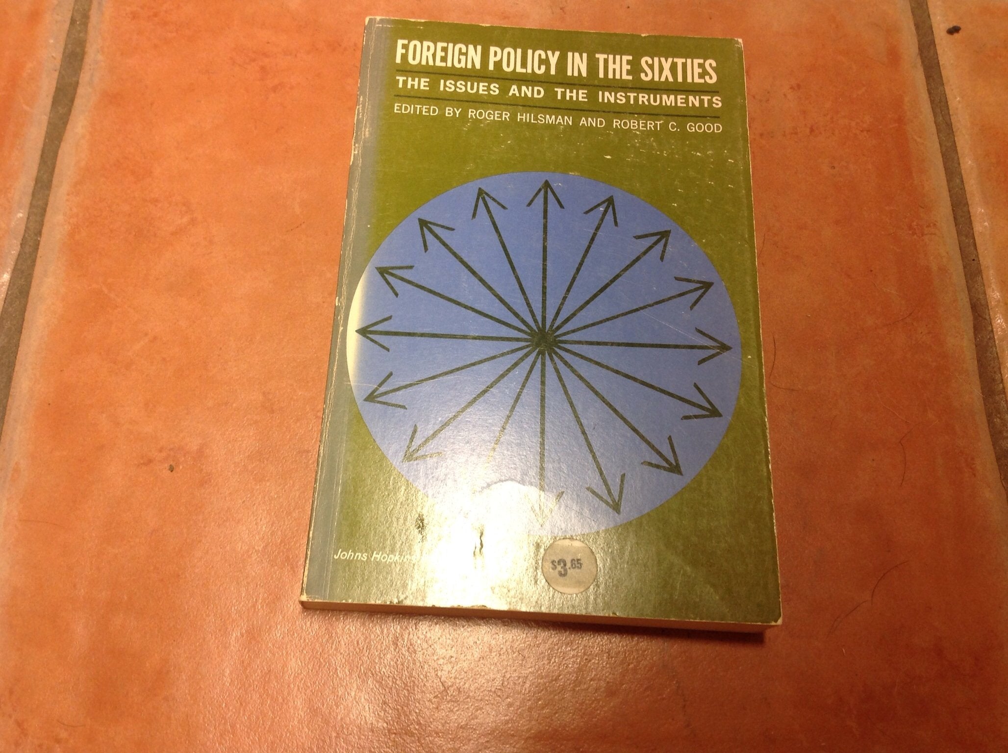 Foreign Policy in the Sixties the Issues and the Ins Politics & History