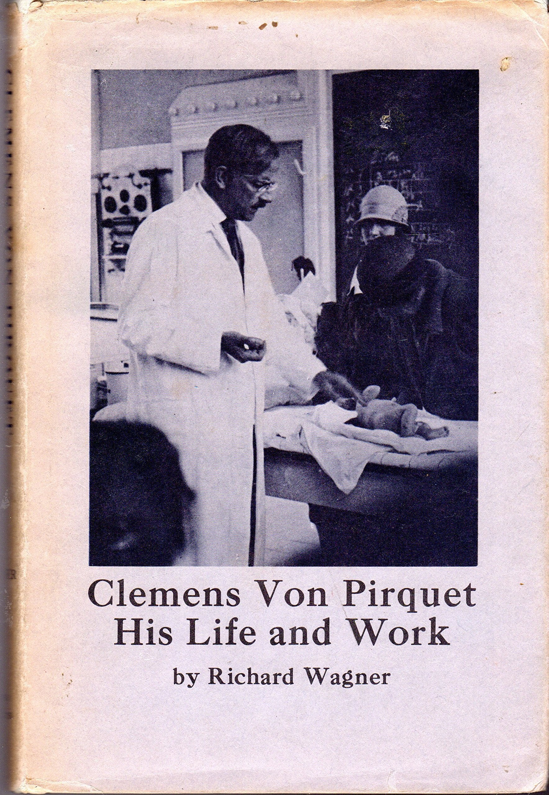Clemens Von Pirquet: His Life and Work Medicine