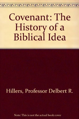 Covenant: The History of a Biblical Idea (Seminar in the History of Ideas) Social Sciences