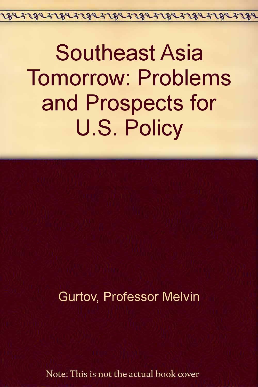 South East Asia Tomorrow: Problems and Prospects for U.S. Policy Film, Art & Culture