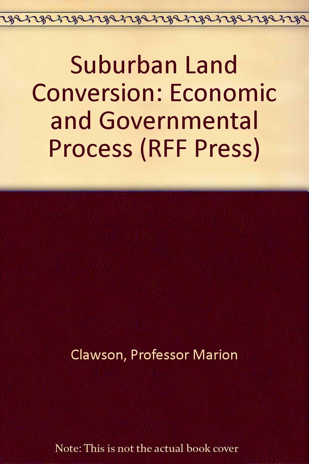 Suburban Land Conversion in the United States: Economic and Governmental Process (Resources for the Future) Mathematics