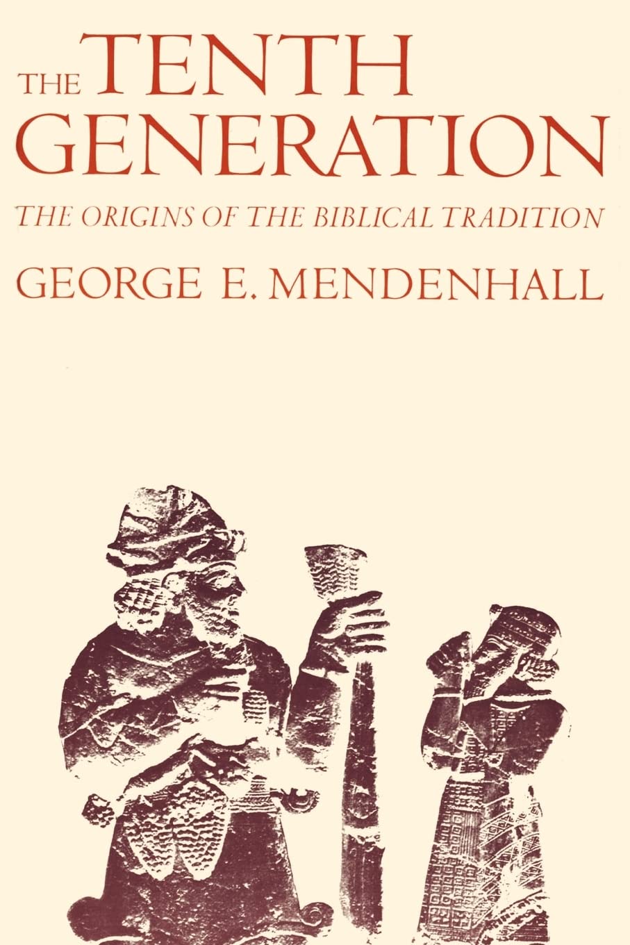 The Tenth Generation: The Origins of the Biblical Tradition Politics & History