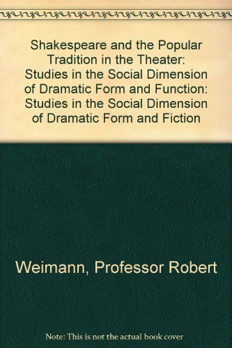 Shakespeare and the Popular Tradition in the Theater: Studies in the Social Dimension of Dramatic Form and Fiction book