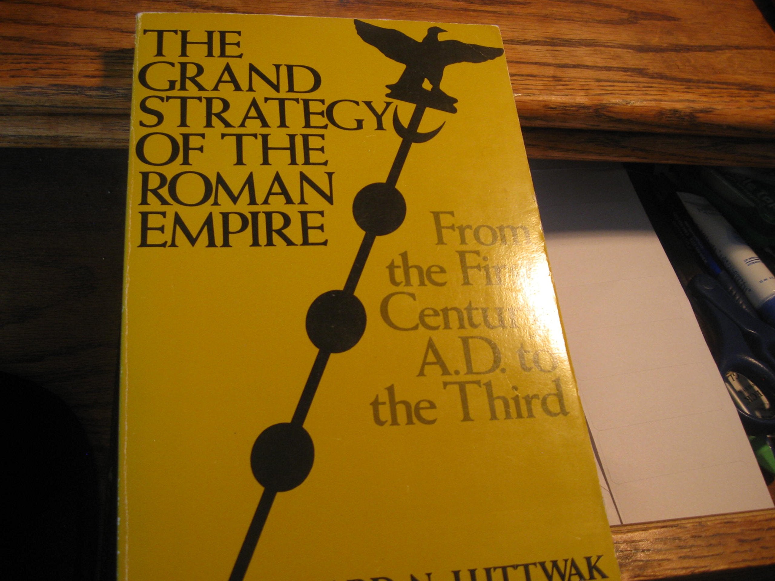 The Grand Strategy of the Roman Empire Politics & History