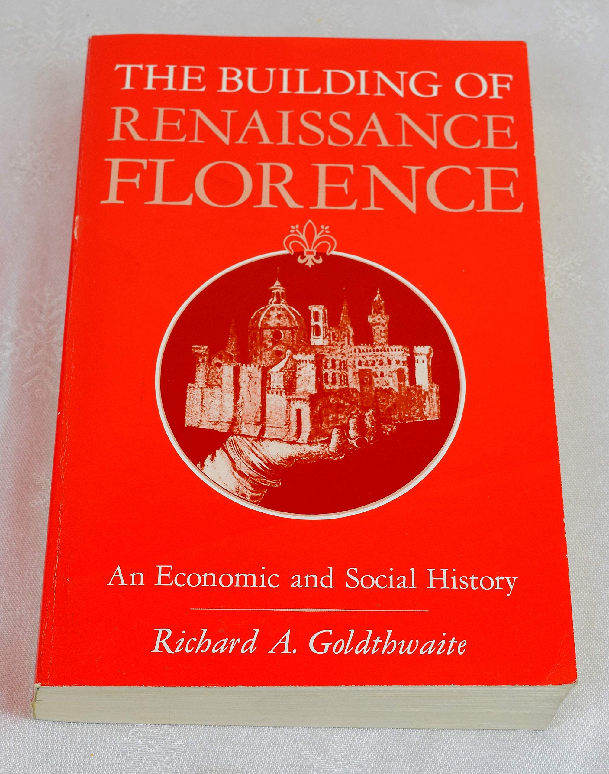 Building of Renaissance Florence: An Economic and Social History Business, Finance & Career
