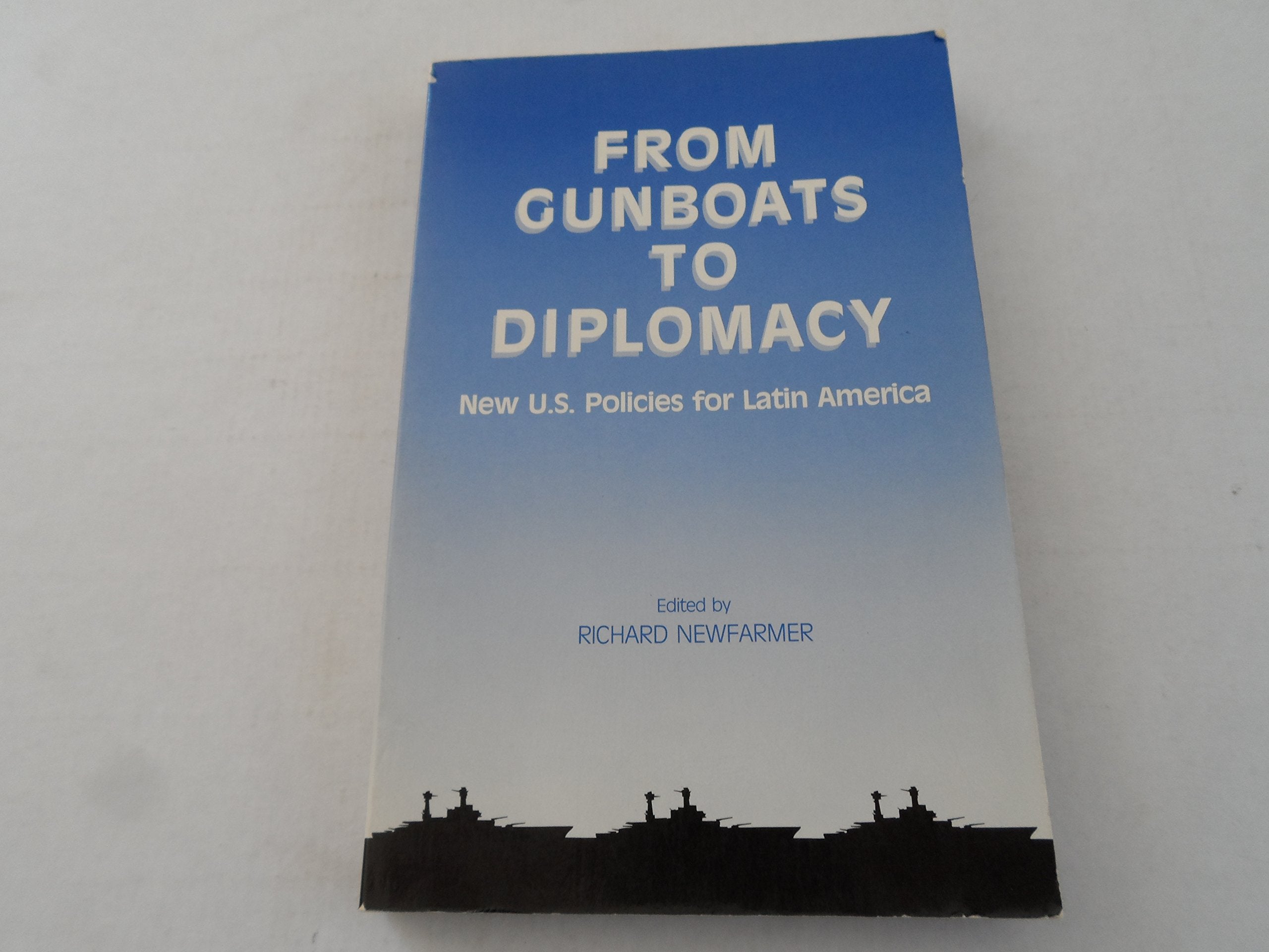 From Gunboats to Diplomacy: New U.S. Policies for Latin America book