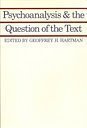 Psychoanalysis and the Question of the Text: Selected Papers from the English Institute, 1976-77 Psychology