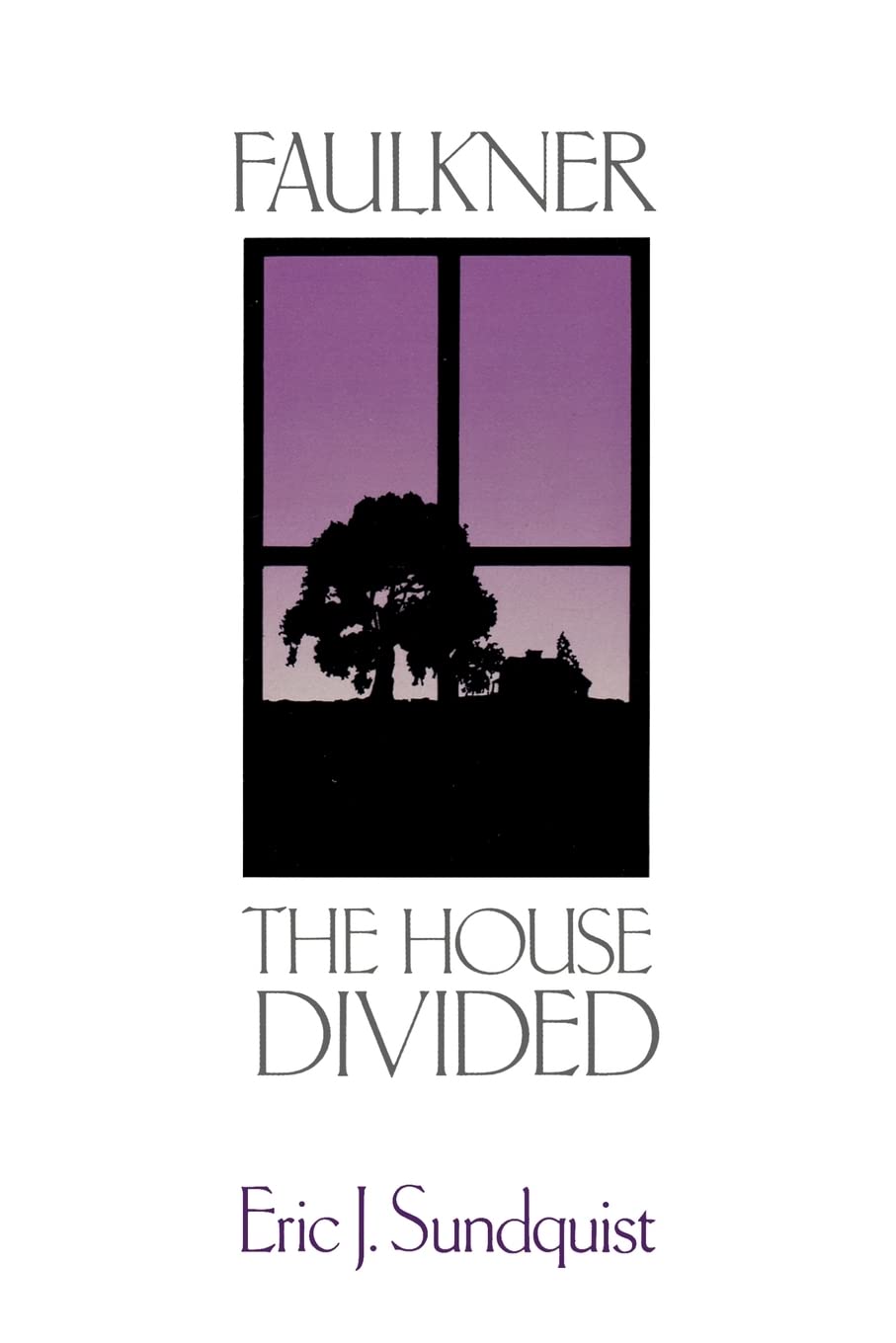 Faulkner: The House Divided: A House Divided Contemporary literature