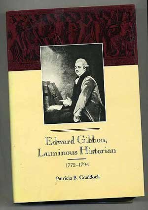 Edward Gibbon, Luminous Historian: 1772-1794 book