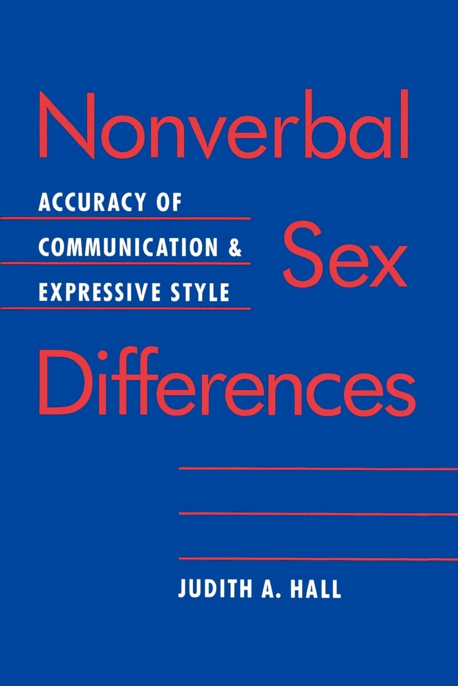 Nonverbal Sex Differences: Communication Accuracy and Expressive Style: Accuracy of Communication and Expressive Style Social Sciences