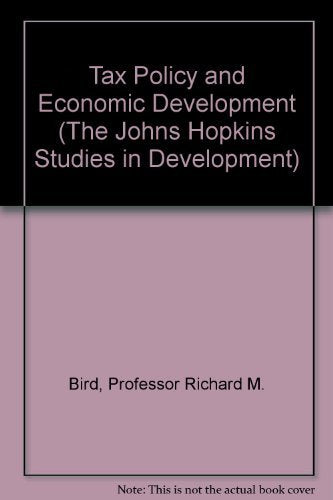 Tax Policy and Economic Development (John Hopkins Studies in Development) Business, Finance & Career