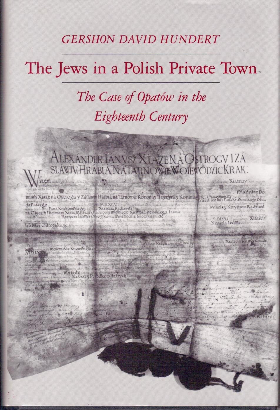 The Jews in a Polish Private Town: The Case of Opatow in the Eighteenth Century (Johns Hopkins Jewish Studies) Books