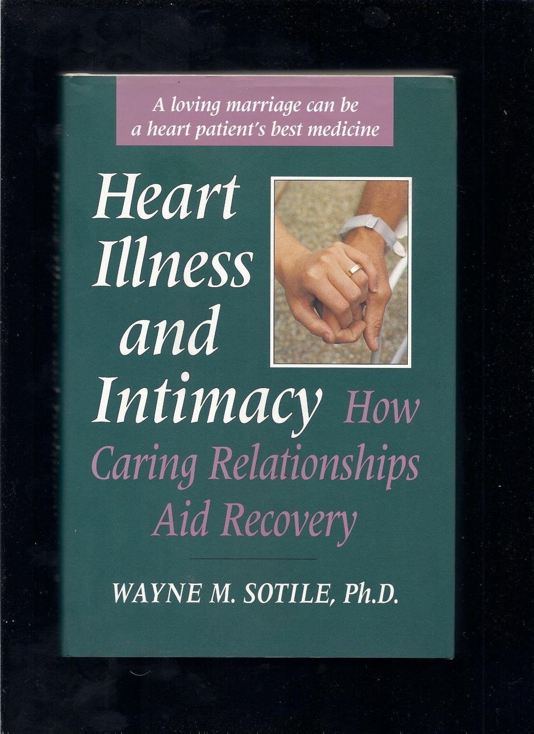 Heart Illness and Intimacy: How Caring Relationships Aid Recovery Medicine