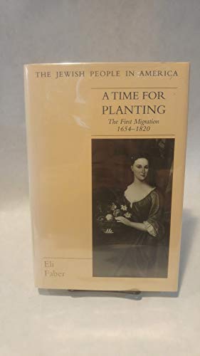 A Time for Planting: The First Migration, 1654-1820 (Jewish People in America) Religion & Esotericism