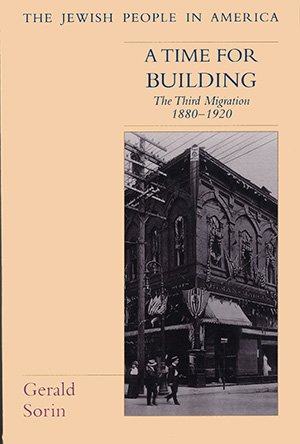 A Time for Building: The Third Migration, 1880-1920 (Jewish People in America) Religion & Esotericism