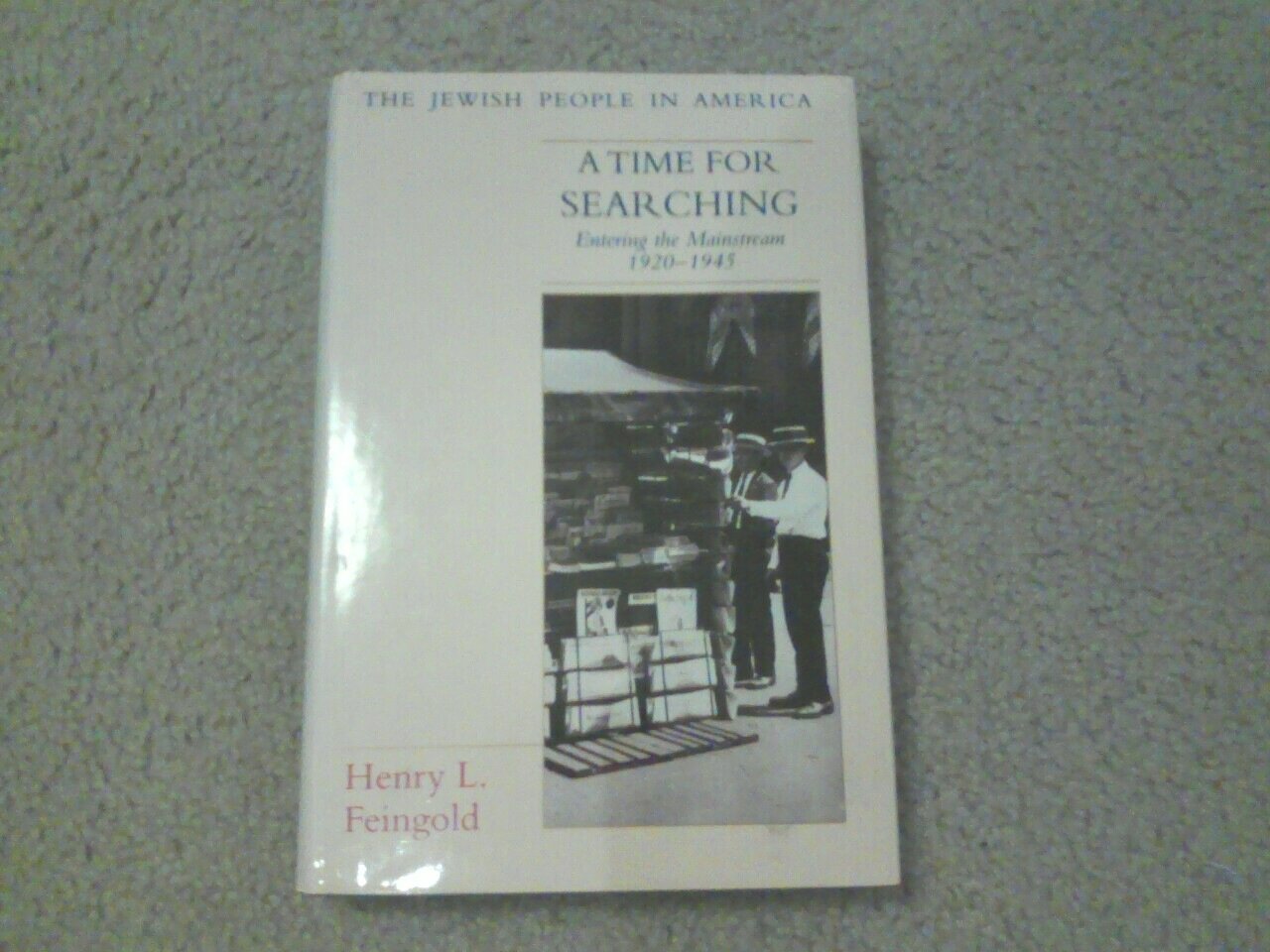 A Time for Searching: Entering the Mainstream, 1920-1945: Entering the Mainstream, 1920-45 (Jewish People in America) Religion & Esotericism