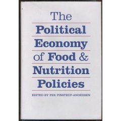The Political Economy of Food and Nutrition Policies (International Food Policy Research Institute) Social Sciences