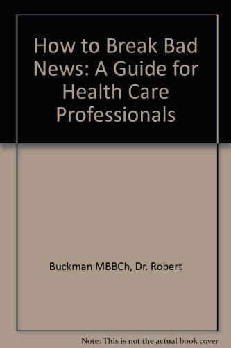 How to Break Bad News: A Guide for Health Care Professionals Medicine