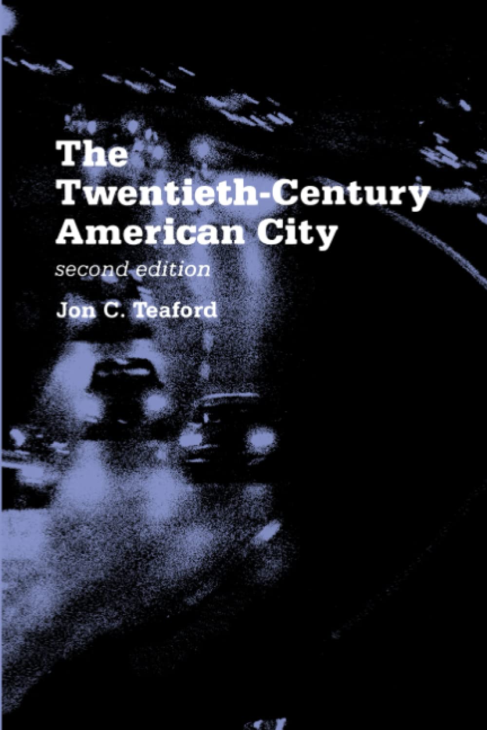 The Twentieth-Century American City: Problem, Promise, and Reality (The American Moment) Social Sciences