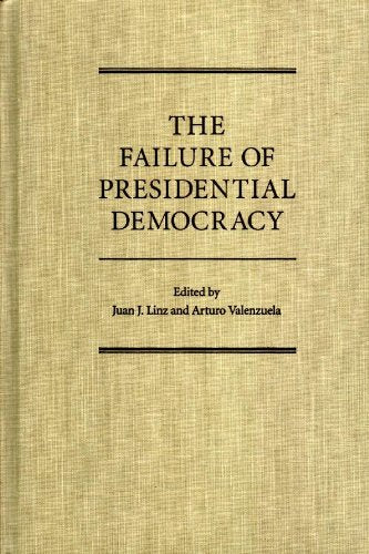 The Failure of Presidential Democracy (Complete Edition) Social Sciences