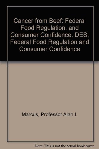 Cancer from Beef: Des, Federal Food Regulation, and Consumer Confidence Medicine