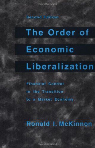 The Order of Economic Liberalization: Financial Control in the Transition to a Market Economy (Johns Hopkins Studies in Development) Social Sciences