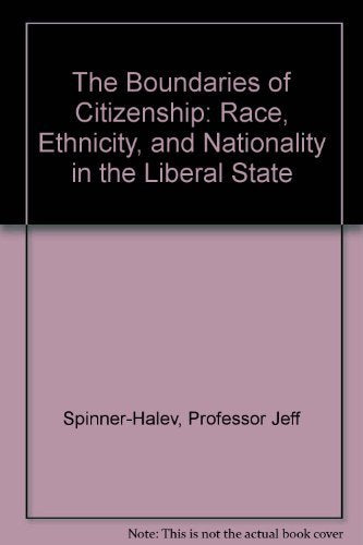 The Boundaries of Citizenship: Race, Ethnicity, and Nationality in the Liberal State Social Sciences