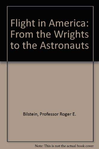 Flight in America: From the Wrights to the Astronauts Business, Finance & Career