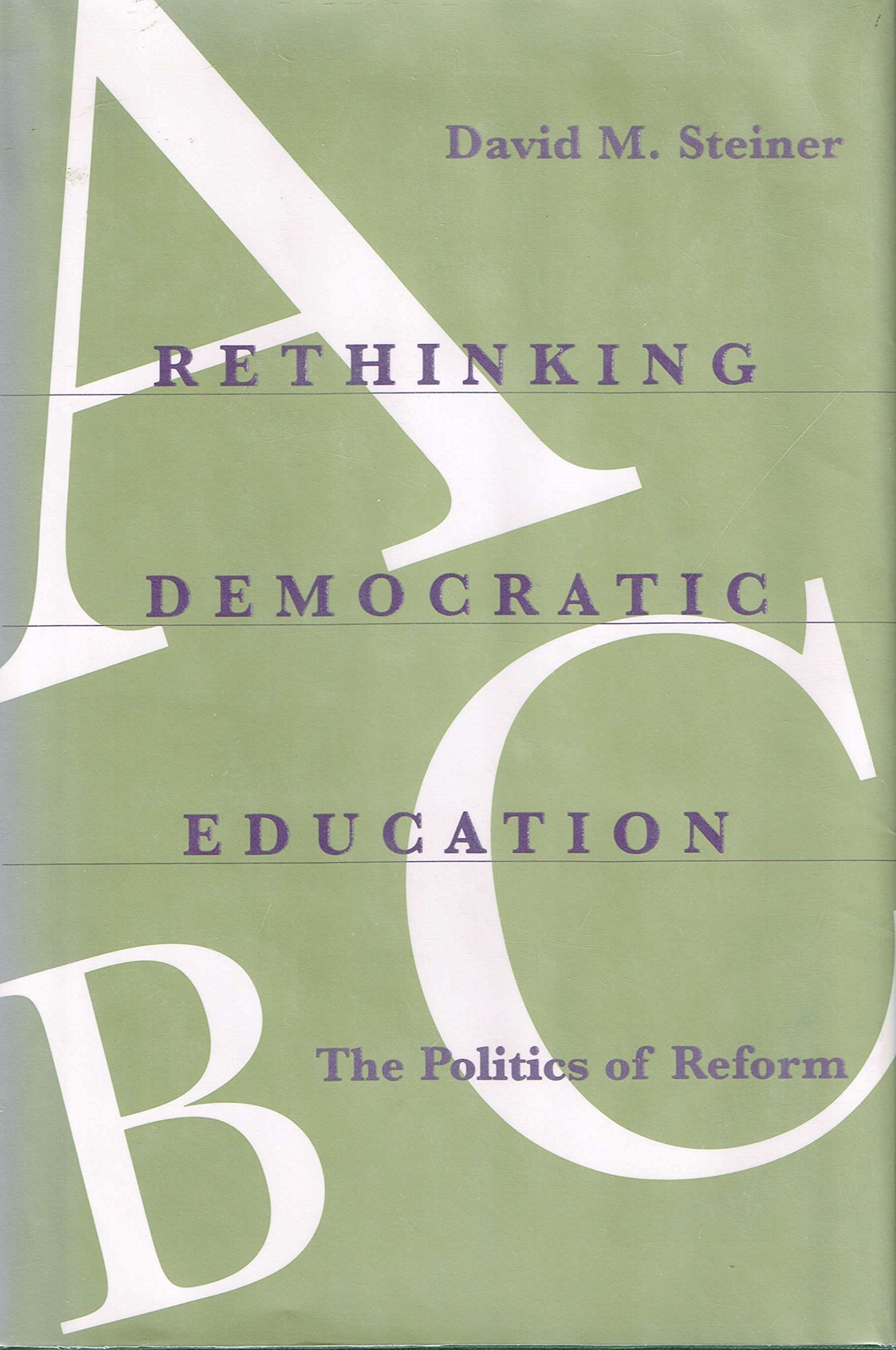 Rethinking Democratic Education: The Politics of Reform General education