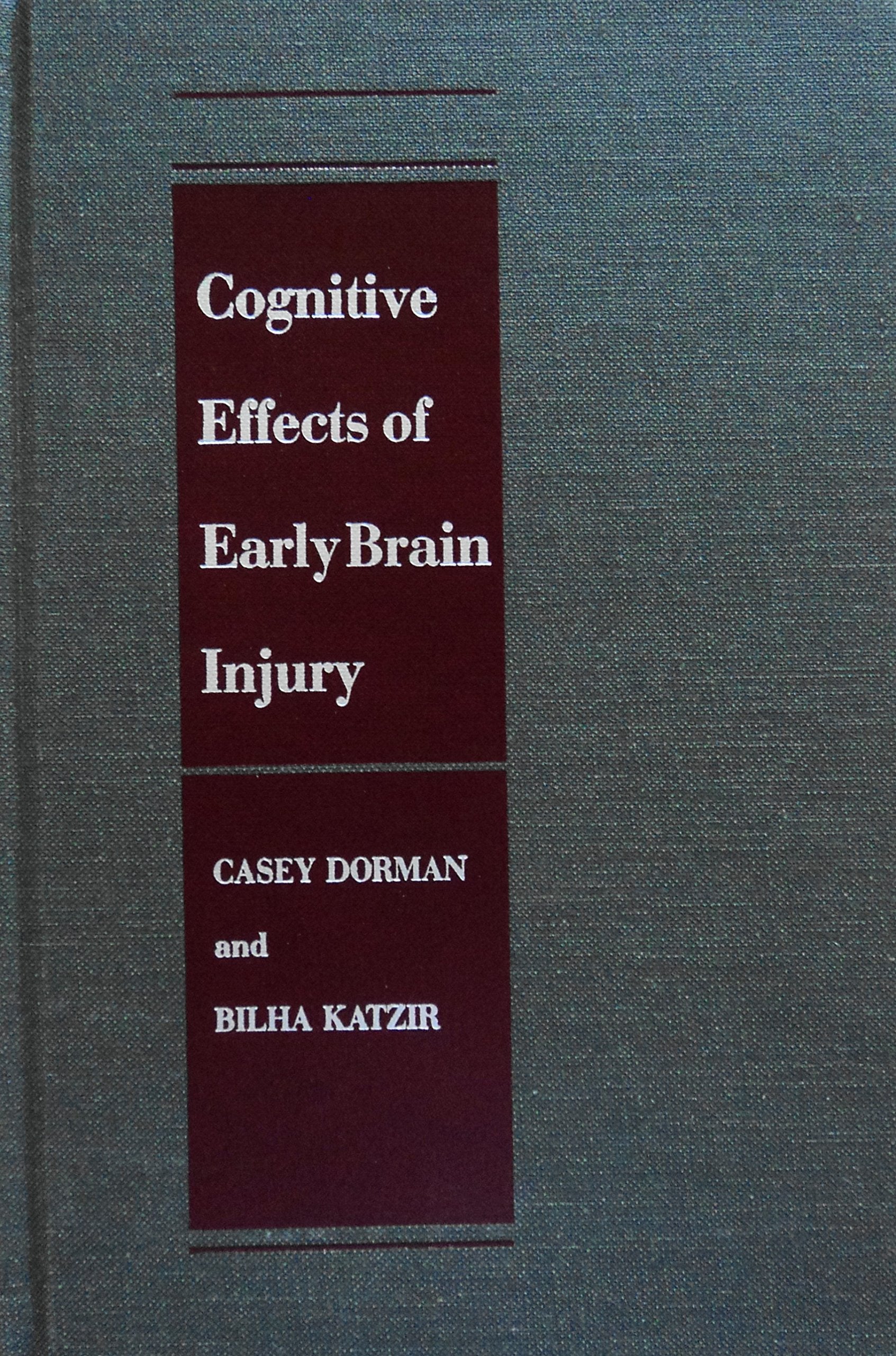 Cognitive Effects of Early Brain Injury (The Johns Hopkins Series in Psychiatry and Neuroscience) Medicine