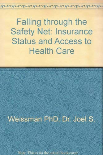 Falling Through the Safety Net: Insurance Status and Access to Health Care Medicine