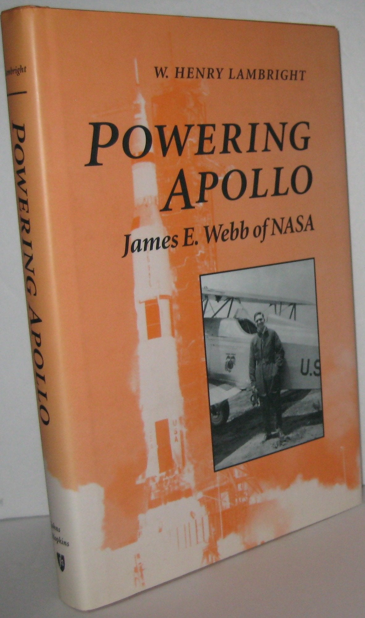 Powering Apollo: James E. Webb of Nasa (NEW SERIES IN N A S A HISTORY) Science
