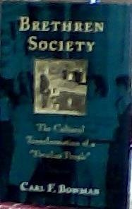 Brethren Society: The Cultural Transformation of a "Peculiar People" (Center Books in Anabaptist Studies) Religion & Esotericism