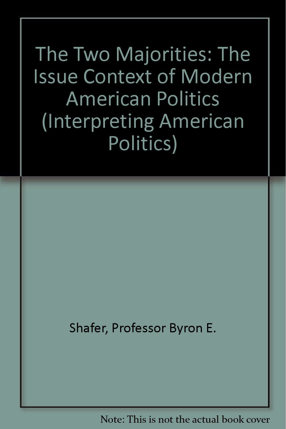 The Two Majorities: The Issue Context of Modern American Politics (Interpreting American Politics) Social Sciences