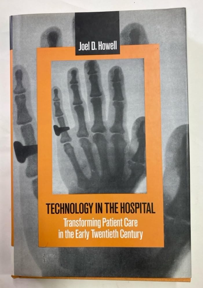 Technology in the Hospital: Transforming Patient Care in the Early Twentieth Century Medicine