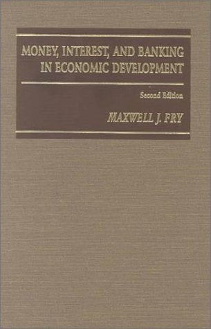 Money, Interest, and Banking in Economic Development (Johns Hopkins Studies in Development) Business, Finance & Career